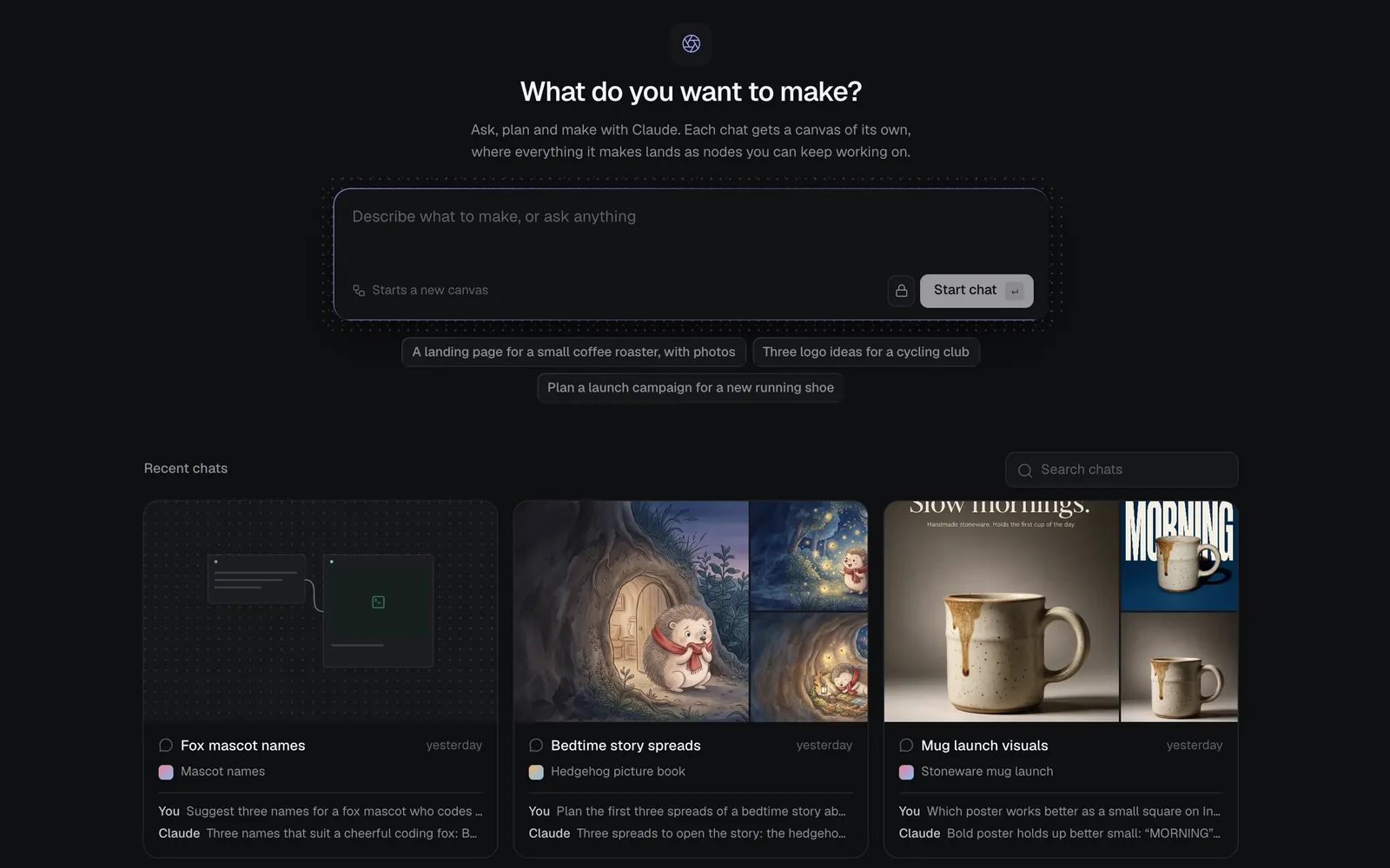 Chat home: What do you want to make? above the box to start a chat and three starters, and Recent chats as cards: Fox mascot names on Mascot names, Bedtime story spreads on Hedgehog picture book, and Mug launch visuals on Stoneware mug launch, each with its pictures and last messages